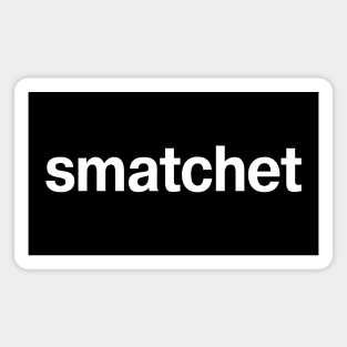 smatchet Magnet